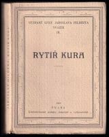 Rytíř Kura : román - Jaroslav Hilbert (1923, československé podniky tiskarské a vydavatelské)