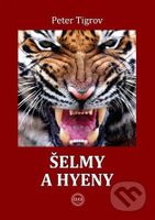 Šelmy a hyeny - Peter Tigrov - kniha z kategorie Detektivky, thrillery a horory