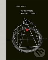 Putovanie ku katedrále (výber z poézie) - Juraj Kuniak, Eva Urbanová - kniha z kategorie Poezie