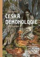 Česká démonologie (Tucet příšerných strašidel Čech, Moravy a Slezska) - kniha z kategorie Mýty, pověsti a legendy