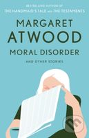 Moral Disorder and Other Stories - Margaret Atwood - kniha z kategorie Společenská beletrie