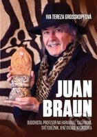 Juan Braun (Buddhista, profesor na Harvardu, Casanova, světoběžník, světoběžník jenž ovládl krokodýla) - kniha z kategorie Životopisy