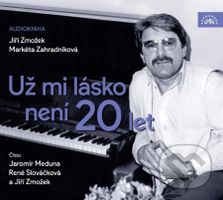 Už mi lásko není 20 let - Jiří Zmožek, Markéta Zahradníková - audiokniha z kategorie Životopisy