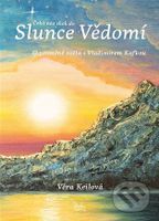Čeká nás skok do Slunce Vědomí (O proměně světa s Vladimírem Kafkou) - kniha z kategorie Pozitivní myšlení