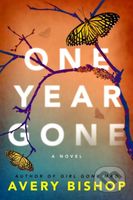 One Year Gone (A Novel) - Avery Bishop - kniha z kategorie Thrillery