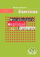 Vocabulaire expliqué (Débutant Cahier d´exercices) - kniha z kategorie Jazykové učebnice a slovníky