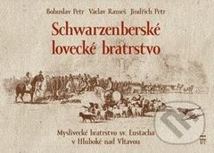 Schwarzenberské lovecké bratrstvo - Bohuslav Petr, Václav Rameš, Jindřich Petr - kniha z kategorie Myslivost