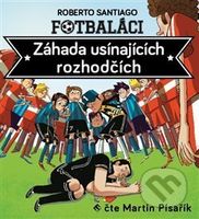 Fotbaláci I.. Záhada usínajících rozhodčí - Roberto Santiago - audiokniha z kategorie Pohádky