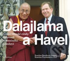 Dalajlama a Havel (Česko-tibetské vztahy na pozadí výjimečného přátelství) - kniha z kategorie Politologie a politika