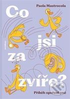 Co jsi za zvíře? (Příběh opeřenkyně) - Paola Mastrocola - kniha z kategorie Vztahy a rodina