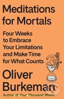 Meditations for Mortals (Four Weeks to Embrace Your Limitations and Make Time for What Counts) - kniha z kategorie Odborné a naučné