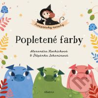 Popletené farby - Štěpánka Sekaninová, Alexandra Hockicková (ilustrátor) - kniha z kategorie Beletrie pro děti