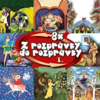 Najkrajšie rozprávky: Z rozprávky do rozprávky 1 (4 CD) - audiokniha z kategorie Pohádky