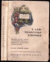 V záři vánočního stromku : Sborník poesie i prosy o vánočním stromku a příručka k slavnostem stromečkovým (1927, Ústřední rada Orla čs.)...