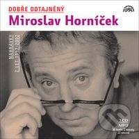 Dobře odtajněný (Nahrávky z let 1952-2002, 3 CD) - Miroslav Horníček - audiokniha z kategorie Životopisy