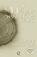 What Willow Says - Lynn Buckle - kniha z kategorie Společenská beletrie