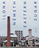 Ilona Németh: Eastern Sugar - Ilona Németh a kolektív - kniha z kategorie Historie