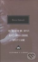 The Talented Mr. Ripley, Ripley Under Ground, Ripley's Game - kniha z kategorie Detektivky, thrillery a horory