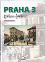 Praha 3 křížem krážem (2008, MILPO MEDIA)