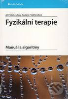 Fyzikální terapie (Manuál a algoritmy) - Jiří Poděbradský - kniha z kategorie Fyzioterapie