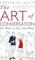 The Art of Conversation (Or, What to Say, and When) - kniha z kategorie Beletrie