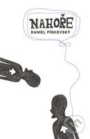 Nahoře - Daniel Pískovský - kniha z kategorie Společenská beletrie