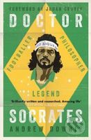 Doctor Socrates (Footballer, Philosopher, Legend) - Andrew Downie - kniha z kategorie Kolektivní sporty