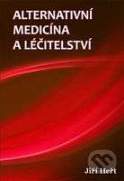 Alternativní medicína a léčitelství - Jiří Heřt - kniha z kategorie Alternativní medicína