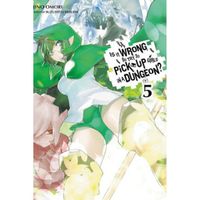 Manga Yen Press Is It Wrong to Try to Pick Up Girls in a Dungeon? 05 (light novel)