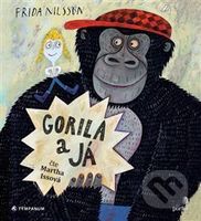 Gorila a já - Frida Nilsson, Martha Issová - audiokniha z kategorie Beletrie pro děti