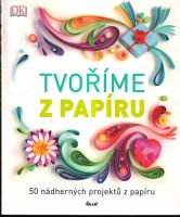 Tvoříme z papíru (2016, Ikar)