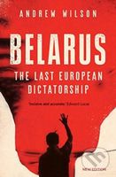 Belarus (The Last European Dictatorship (New Edition)) - kniha z kategorie Historie