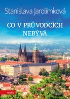 Co v průvodcích nebývá - Stanislava Jarolímková - kniha z kategorie Průvodci
