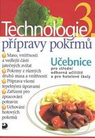 Technologie přípravy pokrmů 3 (Učebnice pro střední odborná učiliště a pro hotelové školy) - kniha z kategorie Odborné školy