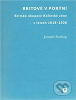 Britové v Porýní (Britská okupace Kolínské zóny v letech 1918 – 1926) - kniha z kategorie 20. století