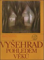 Vyšehrad pohledem věků - Bořivoj Nechvátal, František Kašička (1985, Správa národní kulturní památky Vyšehrad)