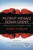 Mutant Message Down Under (A Woman’s Journey into Dreamtime Australia)