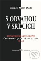 S odvahou v srdcích (Tragické konce legend českého vojenství a politiky - II. díl) - kniha z kategorie 20. století