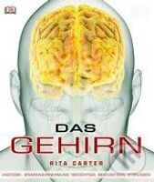 Das Gehirn (Anatomie, Sinneswahrnehmung, Gedächtnis, Bewusstsein, Störungen) - kniha z kategorie Odborné a naučné