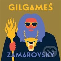 Gilgameš - Vojtěch Zamarovský - audiokniha z kategorie Beletrie