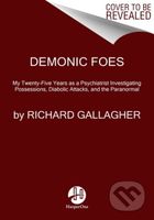 Demonic Foes (My Twenty-Five Years as a Psychiatrist Investigating Possessions, Diabolic Attacks, and the Paranormal) - kniha z kategorie Humanitní a…