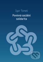 Povinná sociální solidarita - Igor Tomeš - kniha z kategorie Odborné a naučné